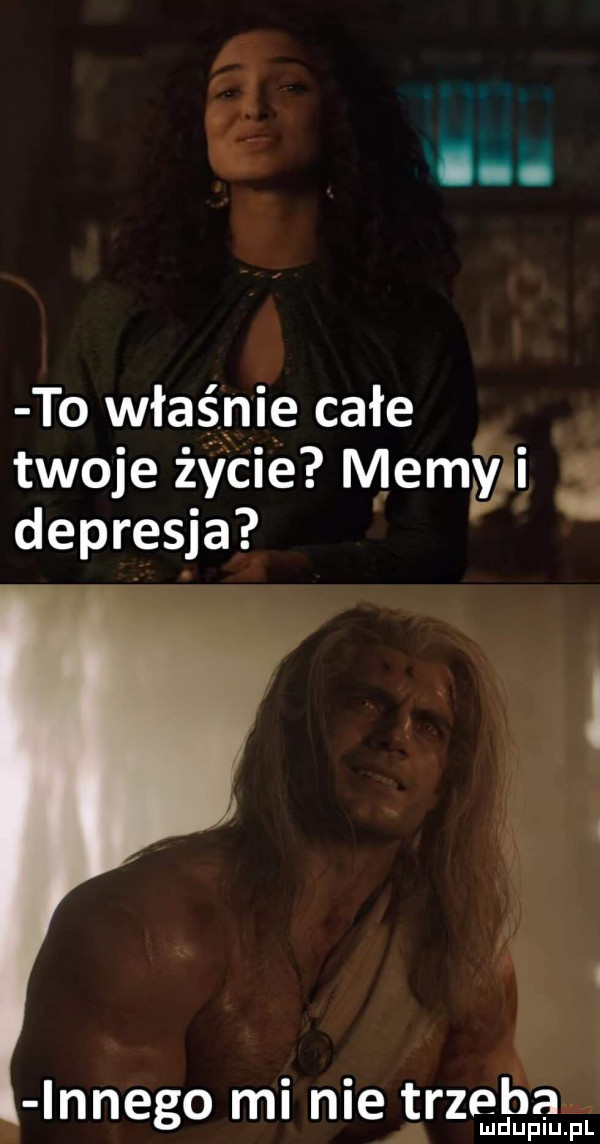 é to właśnie całe twoje życie memei depresja eda niego mi nie taz a