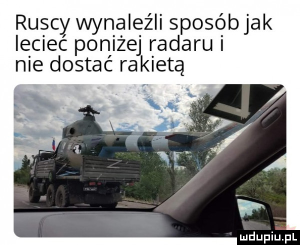 ruscy wynaleźli sposób jak lecieć poniżej radaru nie dostać rakietą