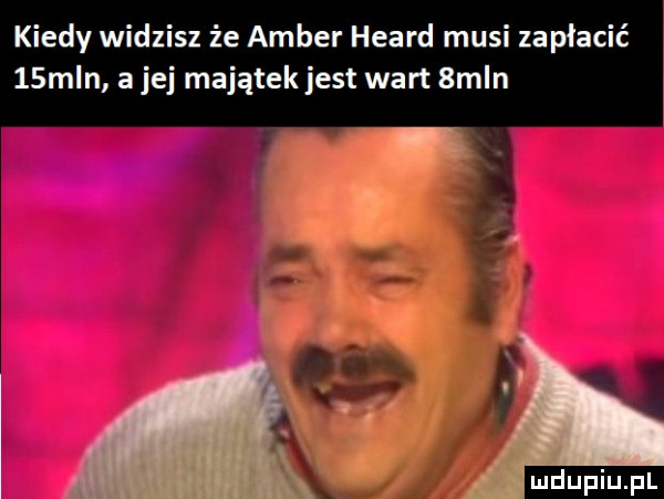 kiedy widzisz że amber heard musi zapłacić   mln a jej majątek jest wart  m n cafu cx