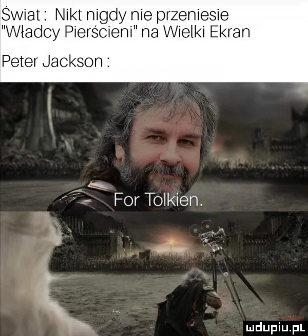 świat nikt nigdy nie przeniesie władcy pierścieni na wielki ekran peter jackson q   por tolkien