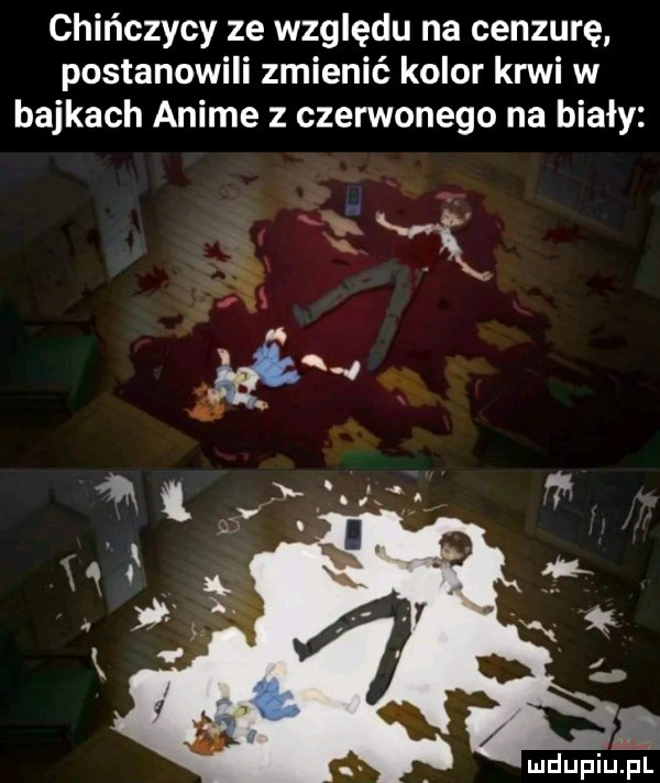 chińczycy ze względu na cenzurę postanowili zmienić kolor krwi w bajkach anime z czerwonego na biały i a