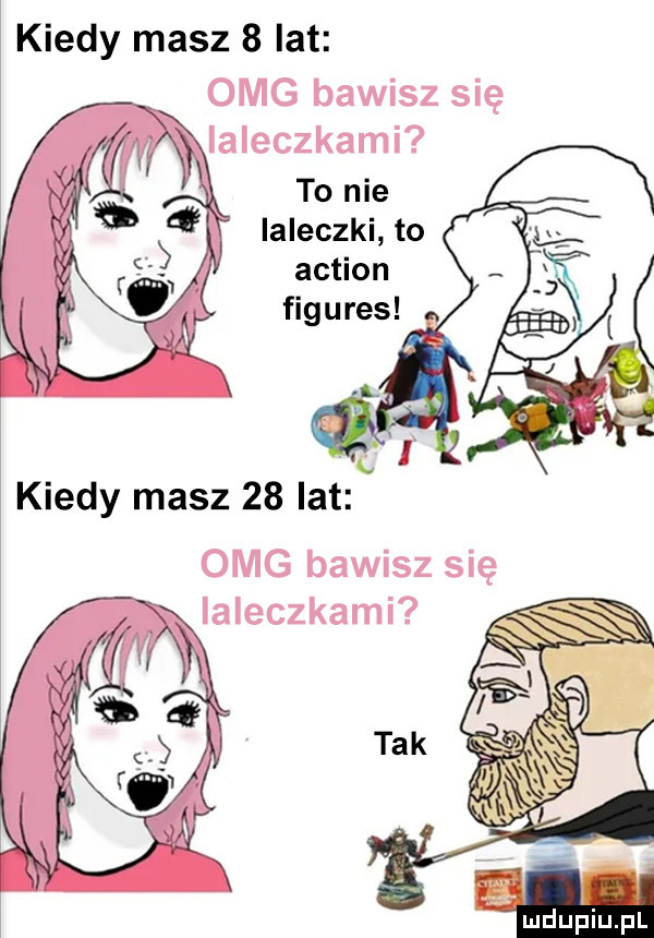 kiedy masz   lat omg bawisz się laleczkami to nie laleczki to action figures kiedy masz    lat omg bawisz się laleczkami