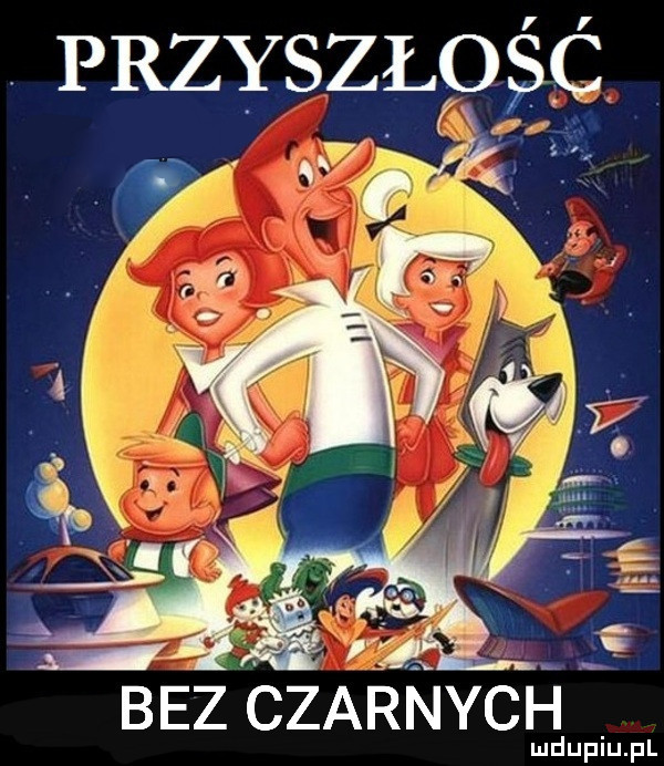 przyszlo c bez czarnych luduiup p l