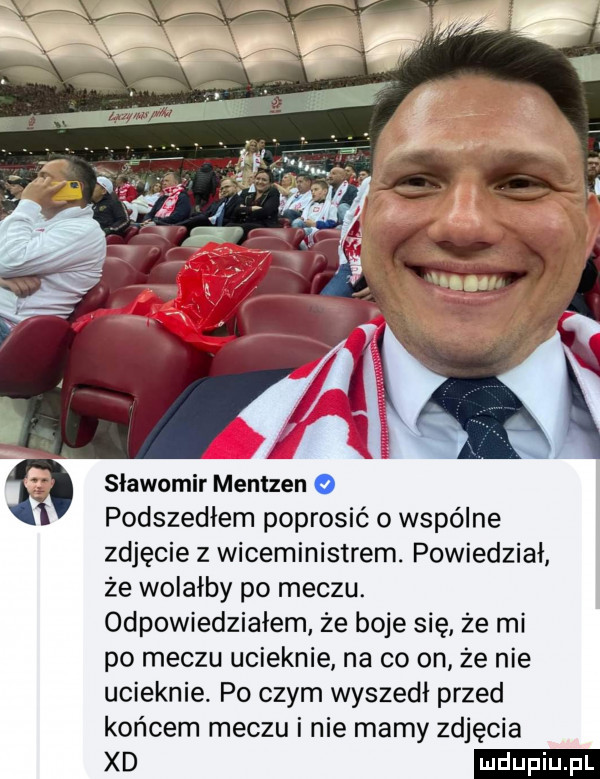 sławomir mentzen o podszedłem poprosić o wspólne zdjęcie z wiceministrem. powiedział że wolałby po meczu. odpowiedziałem że boje się że mi po meczu ucieknie na co on że nie ucieknie po czym wyszedł przed końcem meczu i nie mamy zdjęcia xo