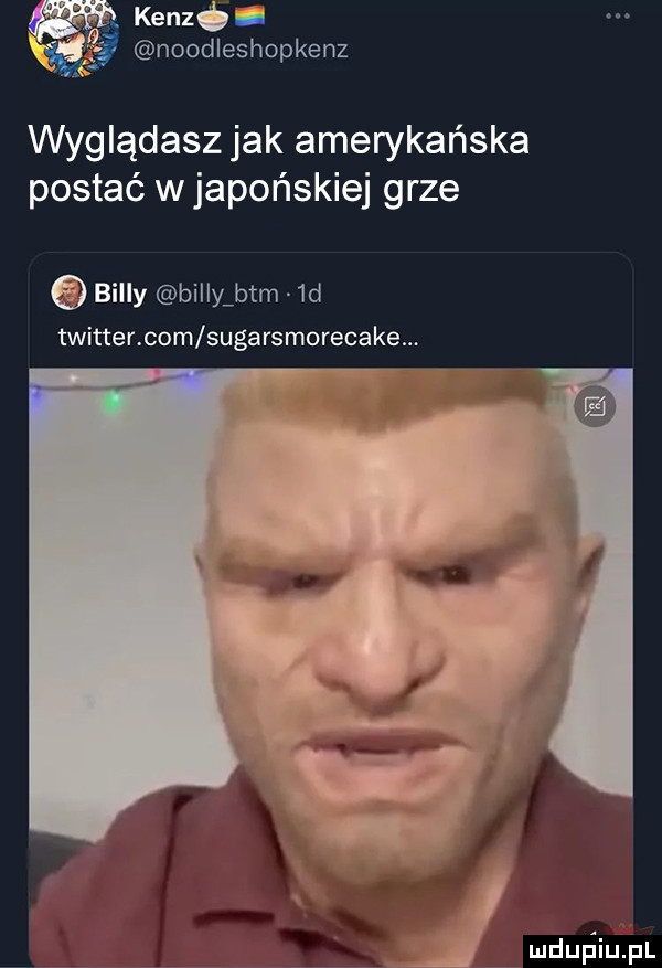 kenzóu n noodleshopkenz wyglądasz jak amerykańska postać w japońskiej grze billy bi y bam  d twitter com sugarsmorecake. j mduﬁiupl