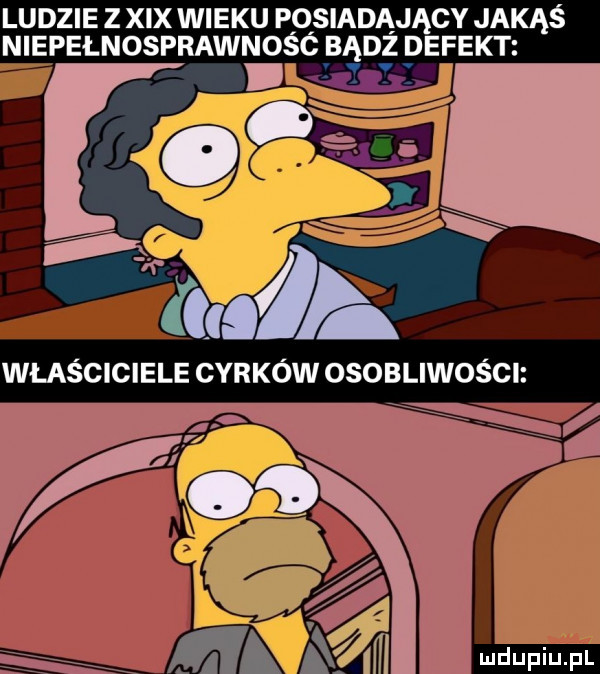 ludzie z xix wieku posiadający jakąś niepełnosprawnosc bądz defekt