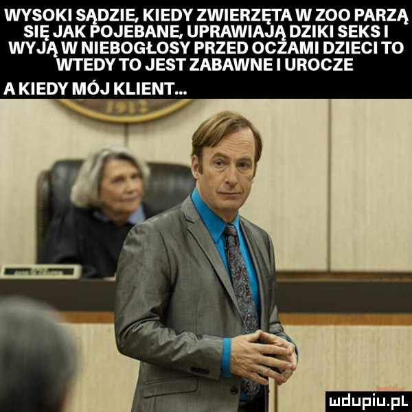 wysoki dmie. kiedy zwierzęta w zoo parzą si jak ojebane uprawiaj dziki seksi wy a w niebogłosy przed oc agi dzieci to wtedy to jest zabawne i urocze a kiedy mój klient l