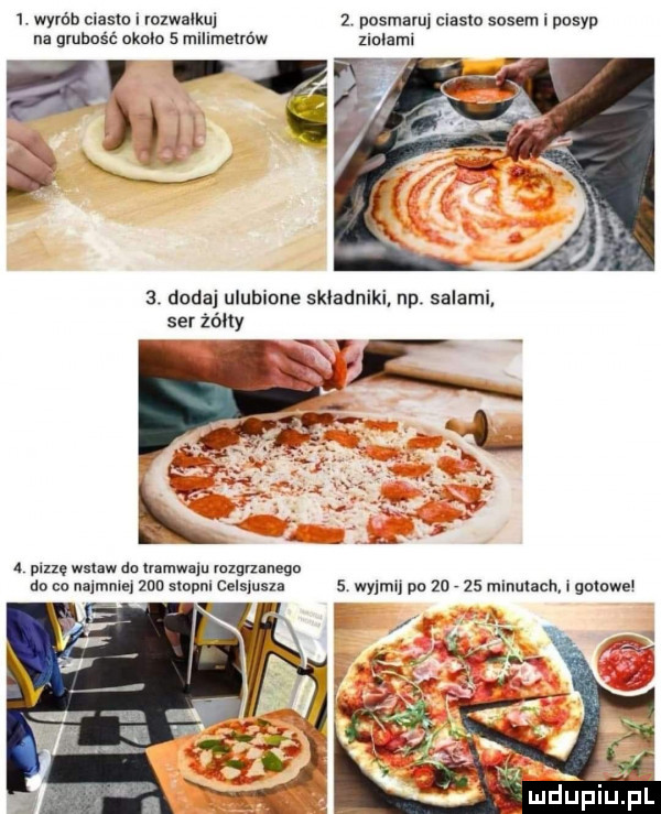 wyrób ciasno i rozwalku   posmaruj ciasno sosem i wsw na gruhaśc okolo   milimetrów zlnlami  . dada ulubione skladniki np salami ser żółty   pllzę wstaw do inmwaju mlgrzanegn no no nqmmq ziu stopni celljuui   wyjmij pa  a    mmm ch. gnmwev