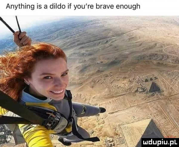 anything is a dildo if y-u re brave enough mdupiuply