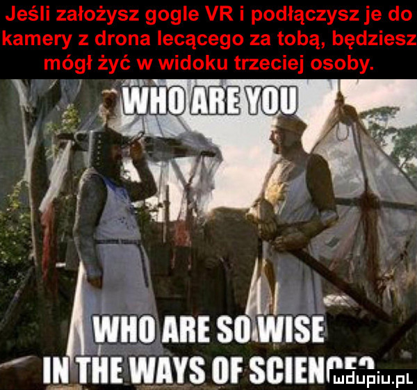 Jeśli założysz gogle VR