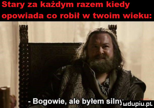 bogowie ale byłam silnymdupqul