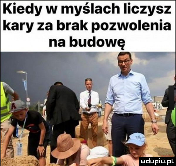 kiedy w myślach liczysz kary za brak pozwolenia na budowę