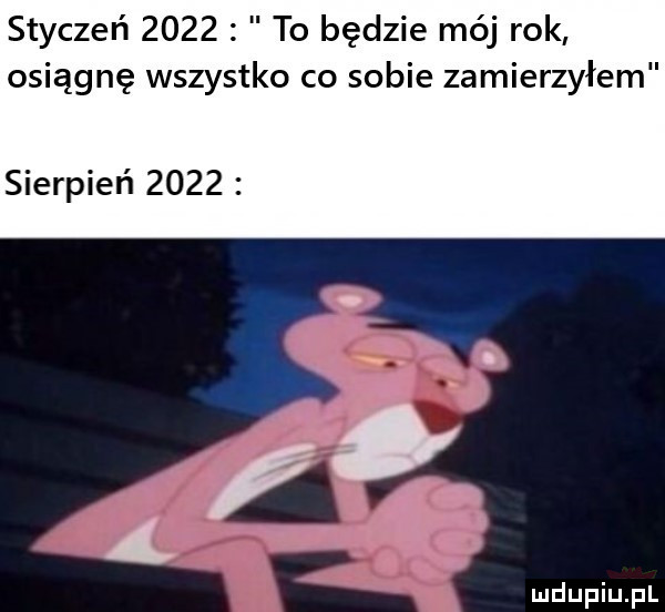 styczeń      to będzie mój rok osiągnę wszystko co sobie zamierzyłem sierpień