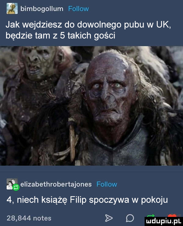 bimbogollum fellow jak wejdziesz do dowolnego pubu w uk będzie tam z   takich gości awf. abakankami. z aelizabethrobertajones fellow   niech książę filip spoczywa w pokoju       notes d ﬁupiﬁn