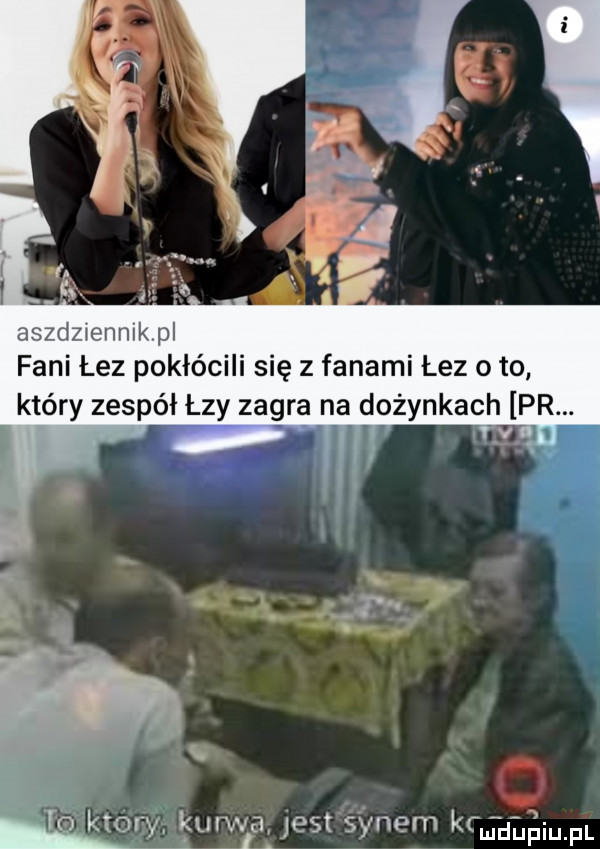 aszdzxennikvpl fani łez pokłócili się z fanami lez o to który zespół łzy zagra na dożynkach pr. abakankami n ktory. lguervęijest s ś nem kg dałam