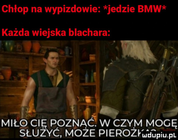 chłop na wypizdowie jedzie bmw każda wiejska blachara miłqcię poznyw czym mag służąc może pierożplhepiu. pl