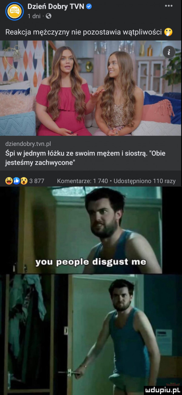dzień dobry tvn.   dni reakcja mężczyzny nie pozostawia wątpliwości w dziendobry tvn p śpi wrednym łóżku ze swoim mężem i siostrą. obie jesteśmy zachwycone         komentarze       udostępniono     razy