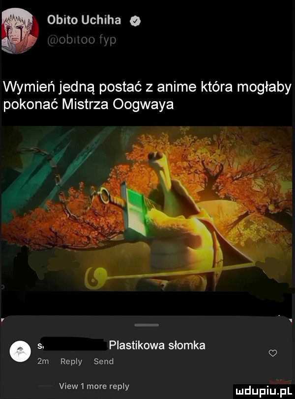 obito uchiha o omnoo yp wymień jedną postać   anime która mogłaby pokonać mistrza oogwaya. s. plastikowa słomka  m repry sand o view  more repry mdupilj fl