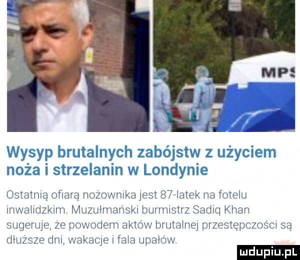 ostatmą oﬂarq nozowmka jest  halek na fotem mwahdzklm muzułmańskl burrmstrz samą khan sugeruje ze powodem aktów brutamej drzestępczos cx są dbuzsze dm wakame fma upamw