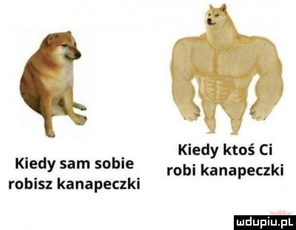 kiedy ktoś ci robi kanapeczki kiedy sam sobie robisz kanapeczki ludu iu. l
