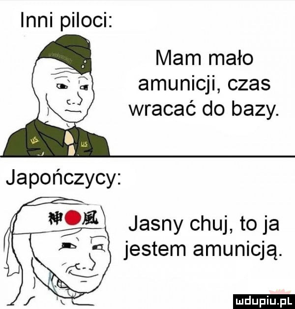 inni piloci. mam mało amunicji czas wracać do bazy. ludu iu. l