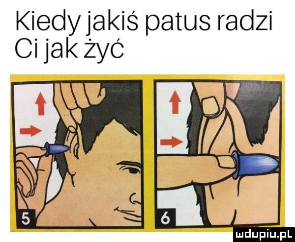 kiedyjakis patus radzi ci jak żyć