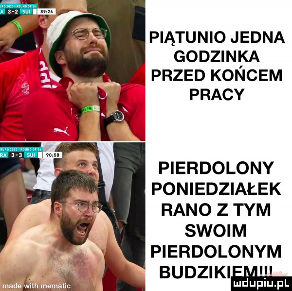 piątunio jedna godzinka pierdolony poniedziałek rano z tym swoim pierdolonym budziki