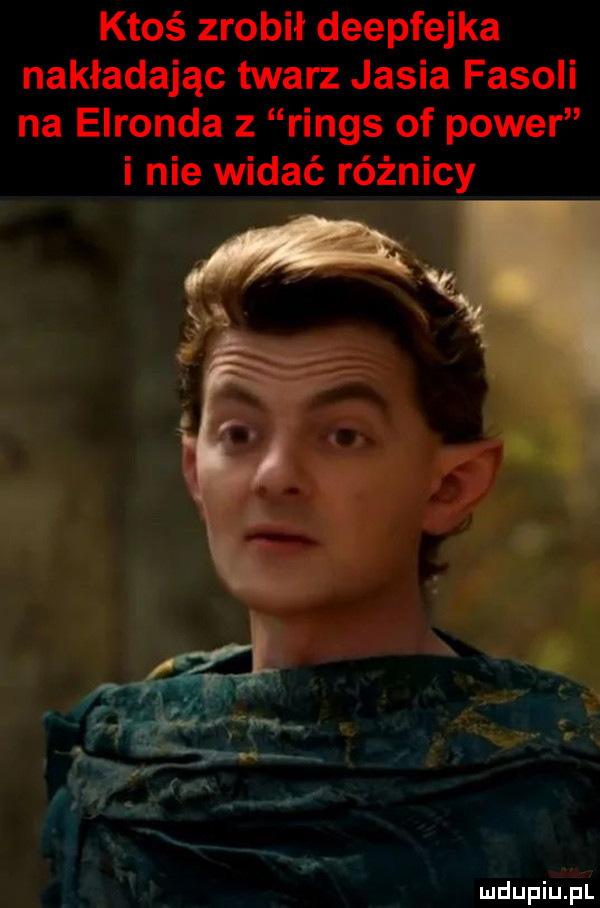 ktoś zrobił deepfejka nakładając twarz jasia fasoli na elronda   rings of power i nie widać różnicy