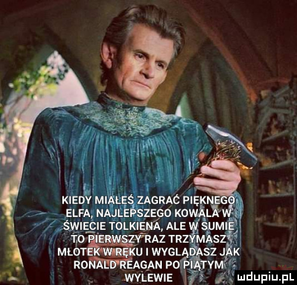 v i sgagrac piętn elf gn li zegókowa ln e cie tolkiena ale imam t  ie raztrz miąs m lat ękuiwygl sz mmm acan po vw wilewie    łmdupiu. pl