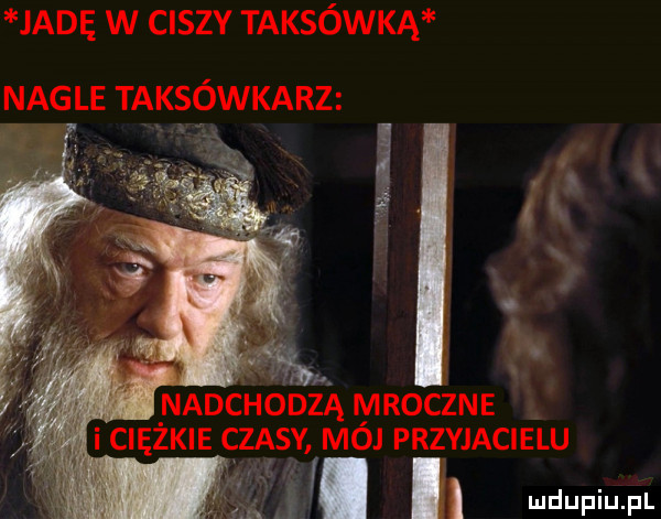 jadę w ciszy taksówką nag le taksówkarz
