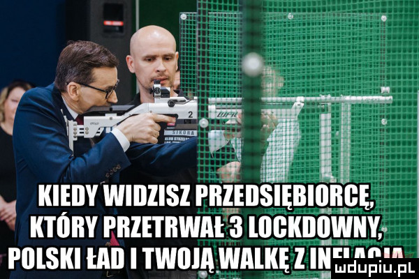 h kieily widzisl fiłżeilśiębiiibgę który piizetiiwai   logkdowny plllskl all i tao walkę l inę jłęłł