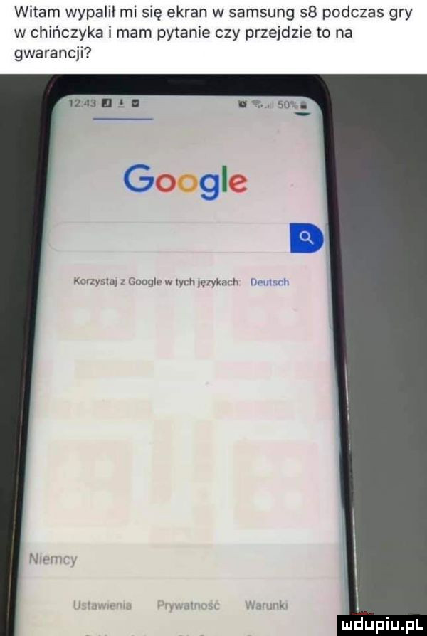 witam wypalii mi się ekran w samsung    podczas gry w chińczyka i mam pytanie czy przejdzie to na gwarancji uznali i c omv ie korzysxai z google w rym wx am i