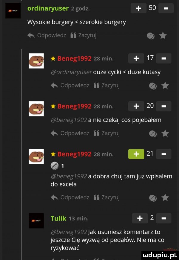 ordinaryuserzgodz    wysokie burgery szerokie burgery h t ni i  er t beneg        mm.    m wff ww duze cycki duze kutasy mwmw a w o beneg        mm.    ww n f a nie czeka nas pojebałem   wipwmi ii wm o beneg        mln. abakankami     a dobra chuj tamjuz wpisalem do excela   wr   mm o talik  mm.   n lilak usuniesz komentarz to jeszcze cię wyzwą od pedałów. nie ma co ryzykować