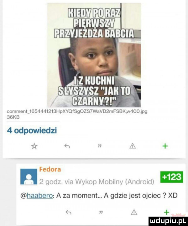 iz kuchni sz jah t  comment         osprvochozs wavnszsbk w oclpg   kb   odpowledzl   a w a fedora h   godz vm wykop mobów andmld nąapgm a za moment. a gdzie jest ojciec xd a ludu iu. l