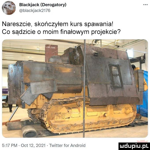 blackjack derogatory macmacmﬂe nareszcie skończyłem kurs spawania co sądzicie o moim ﬁnalowym projekcie      pm on       twitter for android dupqul