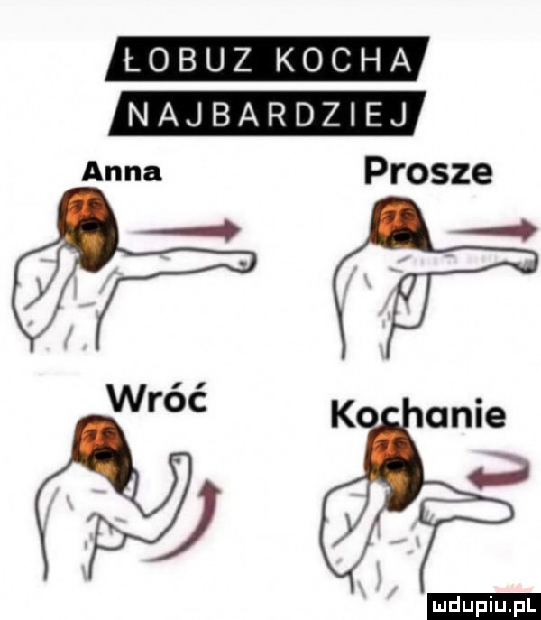 łobuz kocha najbardziej anna prosze