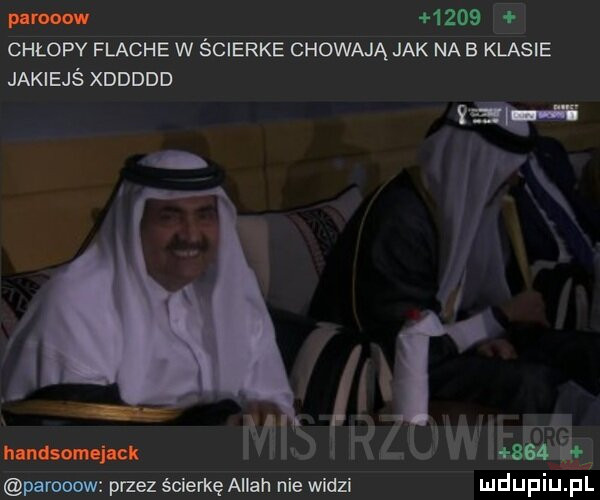 m        chłopy flache w ścierce chowają jak na b klasie jakiejś xddddd parooow przez ścierkę allah nie widzi