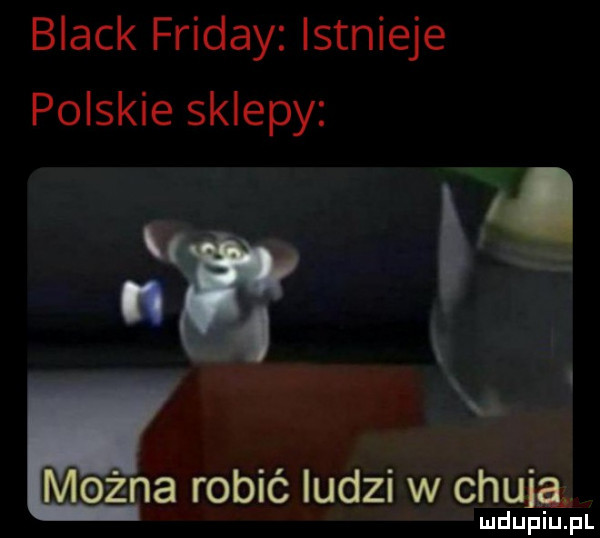black friday istnieje polskie sklepy x b igo z na robić ludzi w chuja