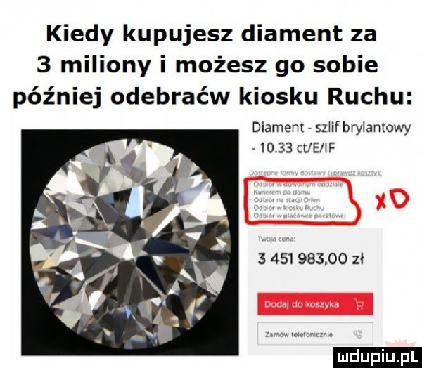 kiedy kupujesz diament za   miliony i możesz go sobie później odebraćw kiosku ruchu dramem sz if brylamowy       cae wf              zi ludu iu. l