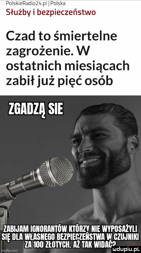 polskieradioząpi polska służby i bezpieczeństwo czad to śmiertelne zagrożenie. w ostatnich miesiącach zabił już pięć osób zgaszę sie li ziibijim iliiiohliiitów którzv icie wyposiiżyli się dni własnego bezpiegzefistwa v gzujiiiki za     złotych. az tak wlﬂﬂﬂadup. iu pl