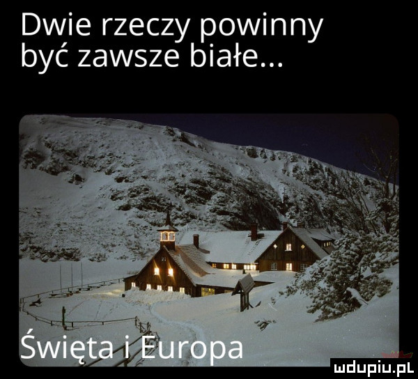 dwie rzeczy powinny być zawsze białe