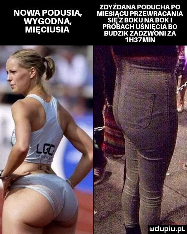 zdyżdana poducha p  nowa podusm. miesiącu przewracania godną pał ai fę o mięcius a budzik zadzwoni za  h  min