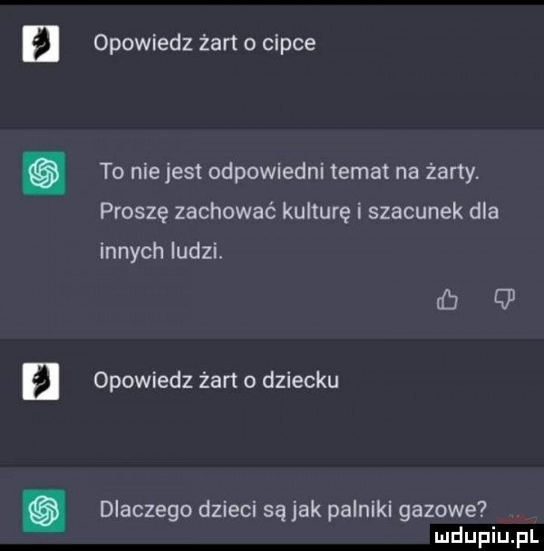 h opowiedz żart o cipce. to nie jest odpowiedni temat na żarty. proszę zachować kulturę i szacunek dla innych ludzi opowiedz żart o dziecku. dlaczego dzieci są jak palniki gazowe