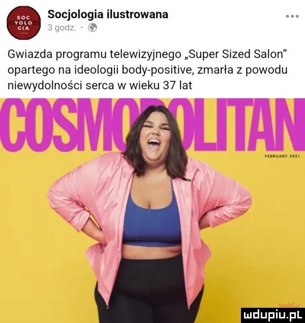 socjologia ilustrowana vilo gwiazda programu telewizyjnego super sized salon opartego na ideologii body positive zmarla z powodu niewydolności serca w wieku    lat