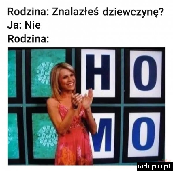 rodzina znalazłeś dziewczynę ja nie rodzina