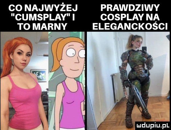 co najwyżej prawdziwy cumsplay cosplay na to marny eleganckosci