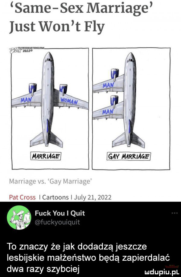 same sex marriage just won t fly a h zma. vba r u wie wiklﬂﬁf pat cross cartoons i judy   .      q. funk y-u i quit to znaczy że jak dodadzą jeszcze lesbijskie małżeństwo będą zapierdalać dwa razy szybciej udupiu pl