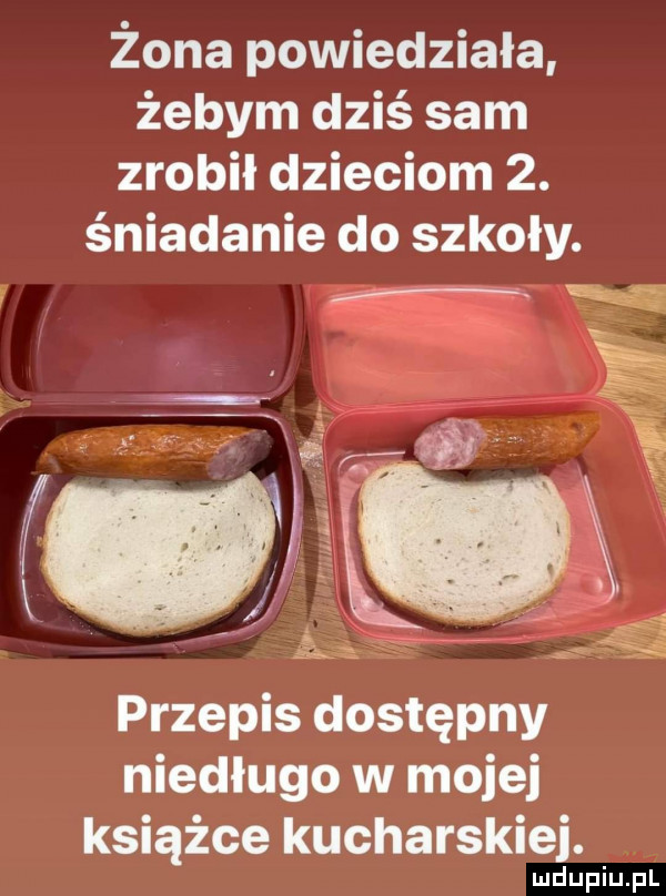 żona powiedziała żebym dziś sam zrobił dzieciom  . śniadanie do szkoły. w przepis dostępny niedługo w mojej książce kucharskiej