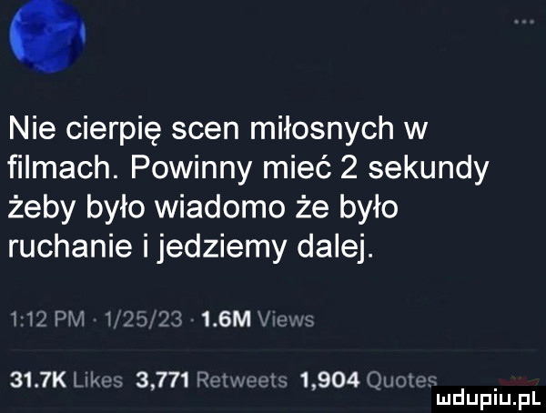 nie cierpię scen miłosnych w filmach. powinny mieć   sekundy żeby było wiadomo że było ruchanie ijedziemy dalej.      pm            mv       k limes       rutwwls       out has mduplu pl