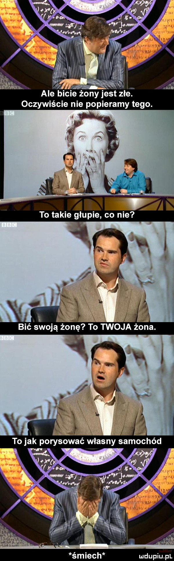 w. ale bicie żony jest zle. oczywiście nie popieramy tego